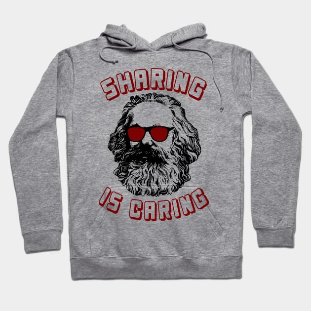Sharing Is Caring - Karl Marx Silhouette, Socialist, Marxist, Democratic Socialism, Leftist Hoodie by SpaceDogLaika